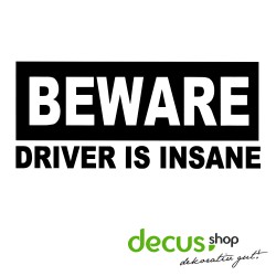 beware Driver is insane