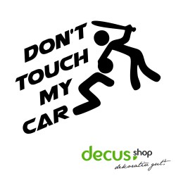 don't touch my car