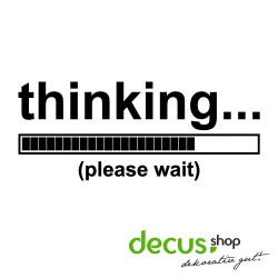 thinking please wait