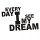 every day i see my dream // Sticker DUB OEM JDM Style Aufkleber